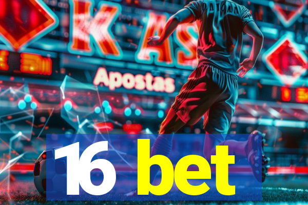 16 bet